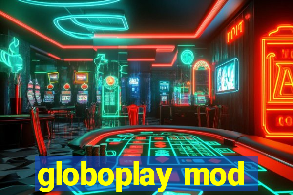 globoplay mod